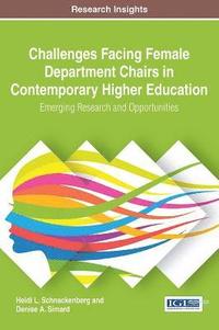bokomslag Challenges Facing Female Department Chairs in Contemporary Higher Education: Emerging Research and Opportunities