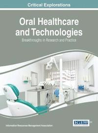 bokomslag Oral Healthcare and Technologies: Breakthroughs in Research and Practice