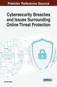 bokomslag Cybersecurity Breaches and Issues Surrounding Online Threat Protection
