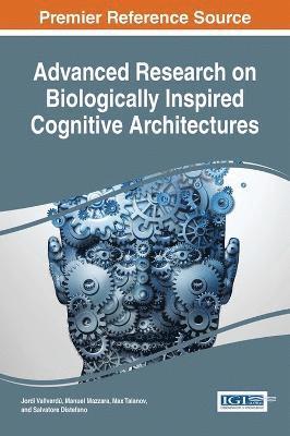 Jordi Vallverdú, Manuel Mazzara, Max Talanov - Advanced Research on Biologically Inspired Cognitive Architectures, Inbunden