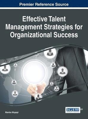 Mambo Mupepi - Effective Talent Management Strategies for Organizational Success, Inbunden