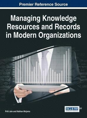 bokomslag Managing Knowledge Resources and Records in Modern Organizations