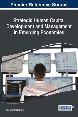 Anshuman Bhattacharya - Strategic Human Capital Development and Management in Emerging Economies, Inbunden