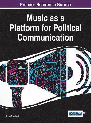 bokomslag Music as a Platform for Political Communication