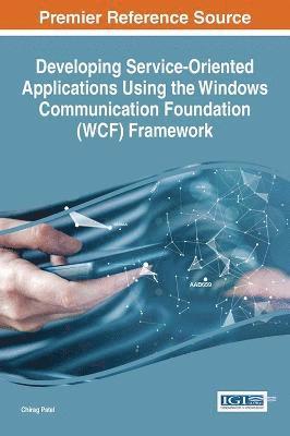 bokomslag Developing Service-Oriented Applications Using the Windows Communication Foundation (WCF) Framework