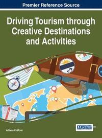 bokomslag Driving Tourism through Creative Destinations and Activities