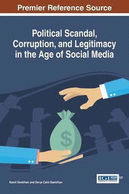 bokomslag Political Scandal, Corruption, and Legitimacy in the Age of Social Media