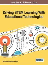 bokomslag Handbook of Research on Driving STEM Learning With Educational Technologies