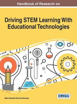 Handbook of Research on Driving STEM Learning With Educational Technologies 1