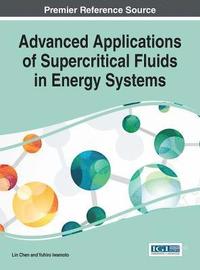 bokomslag Advanced Applications of Supercritical Fluids in Energy Systems