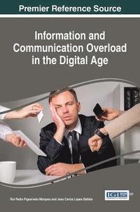 bokomslag Information and Communication Overload in the Digital Age