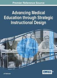 bokomslag Advancing Medical Education Through Strategic Instructional Design