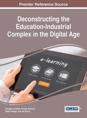 bokomslag Deconstructing the Education-Industrial Complex in the Digital Age