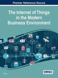 bokomslag The Internet of Things in the Modern Business Environment