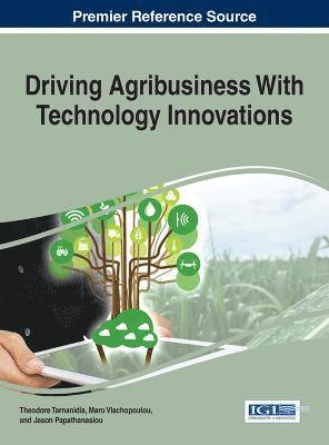Theodore Tarnanidis, Maro Vlachopoulou, Jason Papathanasiou - Driving Agribusiness With Technology Innovations, Inbunden