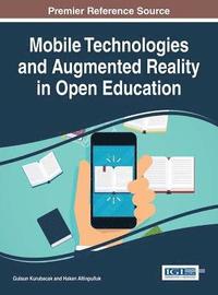 bokomslag Mobile Technologies and Augmented Reality in Open Education
