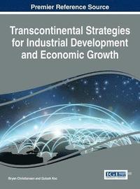 bokomslag Transcontinental Strategies for Industrial Development and Economic Growth