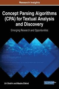 bokomslag Concept Parsing Algorithms (CPA) for Textual Analysis and Discovery: Emerging Research and Opportunities