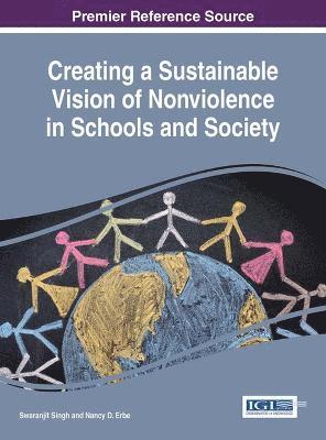 Swaranjit Singh, Nancy D. Erbe - Creating a Sustainable Vision of Nonviolence in Schools and Society, Inbunden
