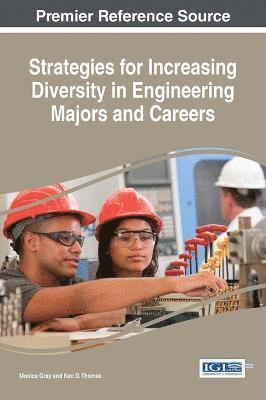 Monica Gray, Ken D. Thomas - Strategies for Increasing Diversity in Engineering Majors and Careers, Inbunden