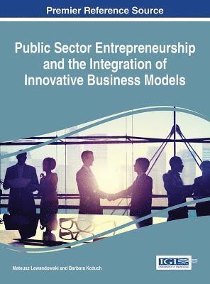 bokomslag Public Sector Entrepreneurship and the Integration of Innovative Business Models