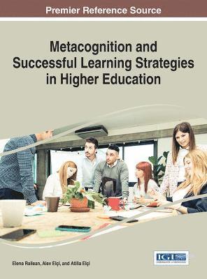 Elena Railean, Alev Elçi, Atilla Elçi - Metacognition and Successful Learning Strategies in Higher Education, Inbunden