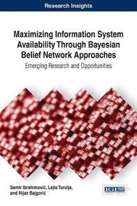 bokomslag Maximizing Information System Availability Through Bayesian Belief Network Approaches