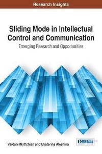 bokomslag Sliding Mode in Intellectual Control and Communication: Emerging Research and Opportunities