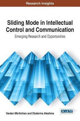 bokomslag Sliding Mode in Intellectual Control and Communication: Emerging Research and Opportunities