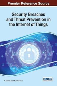 bokomslag Security Breaches and Threat Prevention in the Internet of Things