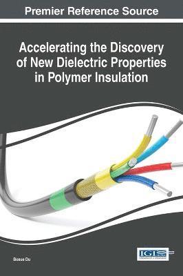 Accelerating the Discovery of New Dielectric Properties in Polymer Insulation 1