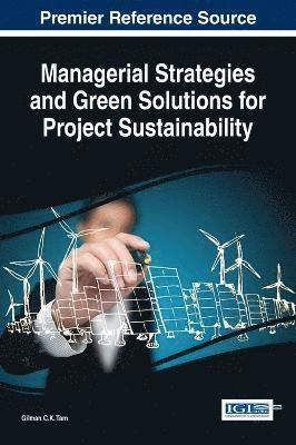 bokomslag Managerial Strategies and Green Solutions for Project Sustainability