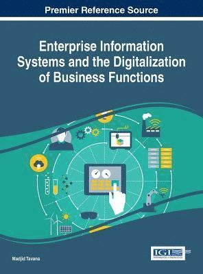 Enterprise Information Systems and the Digitalization of Business Functions 1