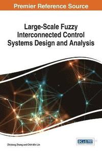 bokomslag Large-Scale Fuzzy Interconnected Control Systems Design and Analysis