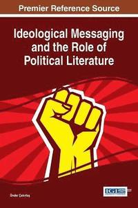bokomslag Ideological Messaging and the Role of Political Literature