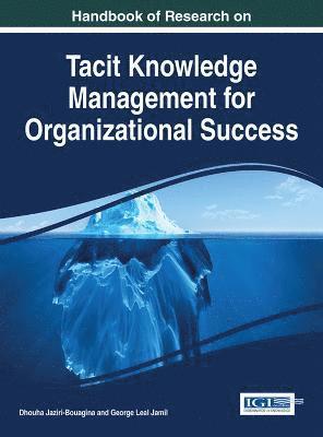 Dhouha Jaziri-Bouagina, George Leal Jamil - Handbook of Research on Tacit Knowledge Management for Organizational Success, Inbunden