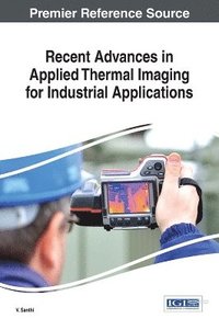 bokomslag Recent Advances in Applied Thermal Imaging for Industrial Applications