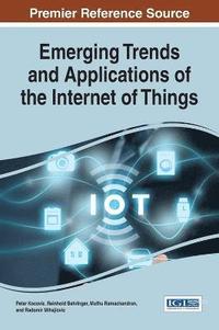bokomslag Emerging Trends and Applications of the Internet of Things