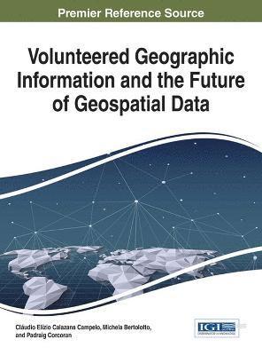 bokomslag Volunteered Geographic Information and the Future of Geospatial Data