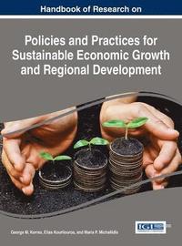 bokomslag Handbook of Research on Policies and Practices for Sustainable Economic Growth and Regional Development