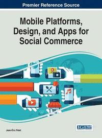 bokomslag Mobile Platforms, Design, and Apps for Social Commerce