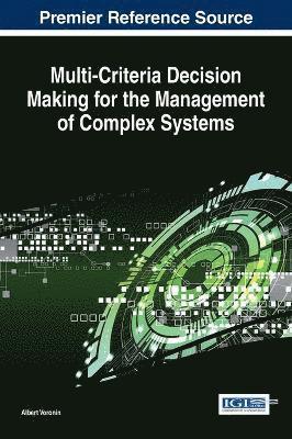 Multi-Criteria Decision Making for the Management of Complex Systems 1