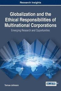 bokomslag Globalization and the Ethical Responsibilities of Multinational Corporations: Emerging Research and Opportunities