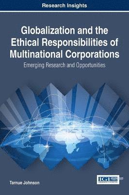 bokomslag Globalization and the Ethical Responsibilities of Multinational Corporations: Emerging Research and Opportunities