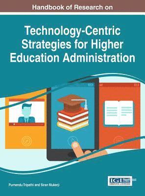 Purnendu Tripathi, Siran Mukerji - Handbook of Research on Technology-Centric Strategies for Higher Education Administration, Inbunden