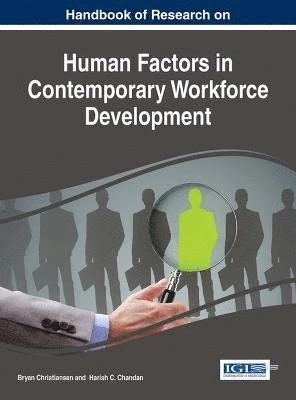 Bryan Christiansen, Harish C. Chandan - Handbook of Research on Human Factors in Contemporary Workforce Development, Inbunden