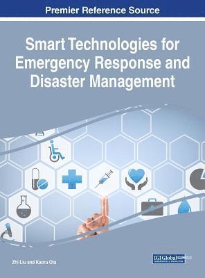 Zhi Liu, Kaoru Ota - Smart Technologies for Emergency Response and Disaster Management, Inbunden