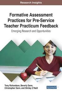 bokomslag Formative Assessment Practices for Pre-Service Teacher Practicum Feedback: Emerging Research and Opportunities