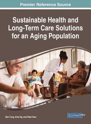 bokomslag Sustainable Health and Long-Term Care Solutions for an Aging Population