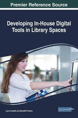 Laura Costello, Meredith Powers - Developing In-House Digital Tools in Library Spaces, Inbunden